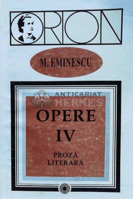 Opere, volumul 4. Proza literara - 1997 - Mihai Eminescu (W89)