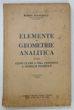 ELEMENTE DE GEOMETRIE ANALITICA PENTRU ELEVII CLASEI A VIII - A STIINTIFICE A LICEELOR TEORETICE de MIRON NICOLESCU , 1946