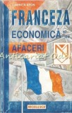 Franceza Economica si de Afaceri - Luminita Aron, Niculescu, 1998, Bucuresti, Curs Limba Franceza, 333 pagini
