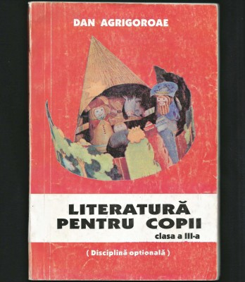 MANUAL LITERATURĂ PENTRU COPII, DISCIPLINĂ OPȚIONALĂ, CLASA A III-A - AGRIGOROAE foto