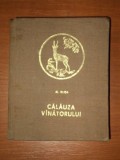 Călăuza V&acirc;nătorului - Alexandru Duda, Agro Silvică 1967, Zoologie, V&acirc;nătoare