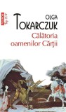 Călătoria oamenilor cărţii (Top10+) - Paperback - Olga Tokarczuk - Polirom