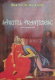Cumpara ieftin Romane de ieri si de aziSarutul frantuzesc - 2008 - Bica N. Caciuleanu ($D101)