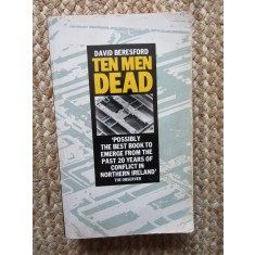 Ten Men Dead - David Beresford
