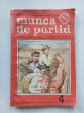 Revistă &bdquo;Munca de Partid&rdquo; nr. 4 / 1987 - Aniversare 25 ani Cooperativizarea Agriculturii