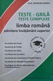 Limba romana. Teste-grila. Teste complexe. Admitere si invatamant superior - Mariana Badea