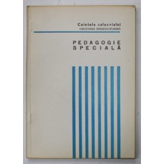 PEDAGOGIE SPECIALA , CAIETELE COLOCVIULUI , 1972