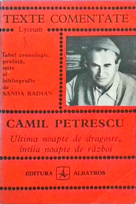 Camil Petrescu - Ultima noapte de dragoste, intaia noapte de razboi