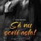Sa Nu Scrii Asta, Teagan Hunter - Editura Casa