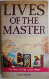Lives of the Master: The Rest of the Jesus Story - Glenn Sanderfur, Carte in Engleza