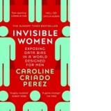 Invisible Women : Exposing Data Bias in a World Designed for Men