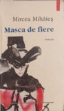 Masca de Fiere. Pamflete - Mircea Mihaies, Polirom 2000, Proza Ego, Roman, Beletristica