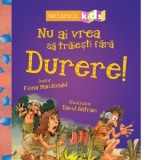 Nu ai vrea sa traiesti fara Durere! - Fiona MacDonald