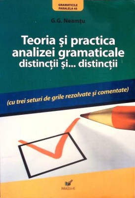 TEORIA SI PRACTICA ANALIZEI GRAMATICALE, DISTINCTII SI... DISTINCTII-G.G. NEAMTU-275949 foto