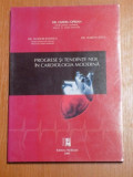 PROGRESE SI TENDINTE NOI IN CARDIOLOGIA MODERNA de OVIDIU OPRIAN , TEODOR BADESU , MARIAN ZOTA , 2005