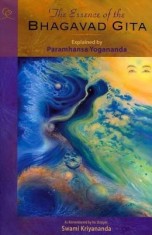 The Essence of the Bhagavad Gita: Explained by Paramhansa Yogananda, as Remembered by His Disciple, Swami Kriyananda foto