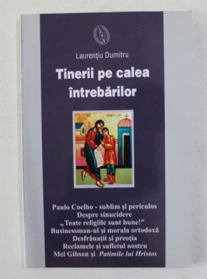 TINERII PE CALEA INTREBARILOR de LAURENTIU DUMITRU , 2004 foto