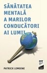 Sanatatea mentala a marilor conducatori ai lumii - de PATRICK LEMOINE foto