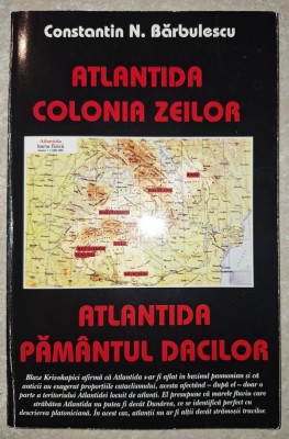Constantin N. Barbulescu - Atlantida, colonia zeilor * Atlantida, păm&amp;acirc;ntul dacilor foto
