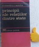 Principii ale relatiilor dintre state Alexandru C. Aureliu