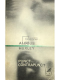 Aldous Huxley - Punct contrapunct (editia 1970)