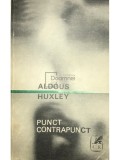 Aldous Huxley - Punct contrapunct (Editia: 1970)