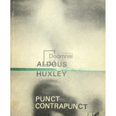 Aldous Huxley - Punct contrapunct (editia 1970)