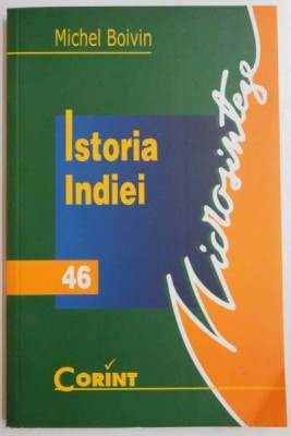 ISTORIA INDIEI de MICHEL BOIVIN , 2003 * PREZINTA SUBLINIERI foto