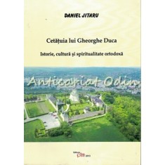 Cetatuia Lui Gheorghe Duca - Daniel Jitaru