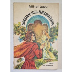 SINZIAN -CEL - NAZDRAVAN de MIHAI LUPU , coperta de DUMITRU VERDES , 1976 * DEFECT COTOR