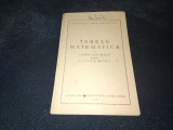 Cumpara ieftin TABELE MATEMATICE CU PATRU ZECIMALE PENTRU SCOLILE MEDII 1954