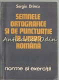 Cumpara ieftin Semnele Ortografice Si De Punctuatie In Limba Romana - Sergiu Drinci