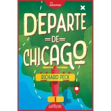 Carte Editura Arthur, Departe de Chicago, Richard Peck