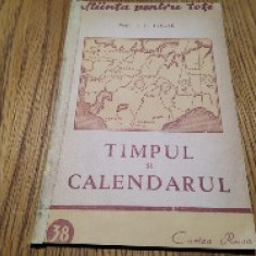 TIMPUL SI CALENDARUL - I. F. Polak - Editura "Cartea Rusa", 1949, 61 p.
