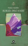 Sur&acirc;d, deci exist - Paperback brosat - Vasile Andru - Paralela 45