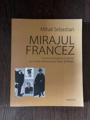 Mihail Sebastian - Mirajul francez foto