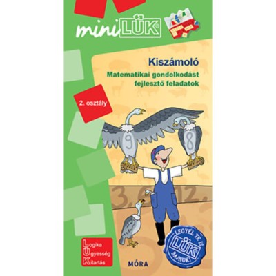 Kisz&amp;aacute;mol&amp;oacute; - LDI 572 - Matematikai gondolkod&amp;aacute;st fejlesztő feladatok 2. oszt&amp;aacute;ly - MiniL&amp;Uuml;K - Madar Emőke foto