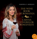 The Wine Book of Romania / Cartea vinurilor rom&acirc;nești (ebook)