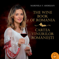 The Wine Book of Romania / Cartea vinurilor românești (ebook)