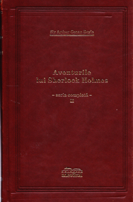 AS - CONAN DOYLE - AVENTURILE LUI SHERLOCK HOLMES - SERIA COMPLETA, VOL. II