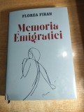 Memoria emigratiei - Florea Firan (Editura Scrisul Romanesc, 2023)