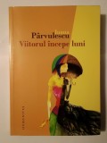 Ioana P&acirc;rvulescu (autograf/ semnătură) - Viitorul &icirc;ncepe luni