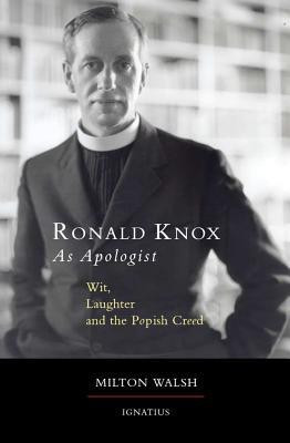 Ronald Knox as Apologist: Wit, Laughter and the Popish Creed foto