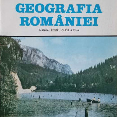 GEOGRAFIA ROMANIEI. MANUAL PENTRU CLASA A XII-A-V. TUFESCU, C. GIURCANEANU, I. MIERLA