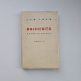 Ion Luca, Rachierita: drama in versuri, editia II, Bucuresti - Bacau, Tiparnita Primariei, 1940, Contine dedicatia autorului pentru Gheorghe Palosanu