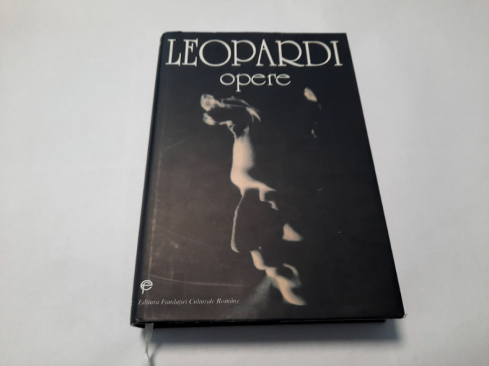 GIACOMO LEOPARDI - OPERE EDITIE DE LUX (1999, editie cartonata) RF15/3