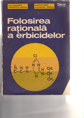 I. Ceaușescu, N. Șarpe Folosirea rațională a erbicidelor foto