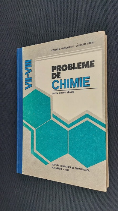 PROBLEME DE CHIMIE PENTRU CLASELE VII-VIII - Gheorghiu, Parvu CARTE IMPECABILA .