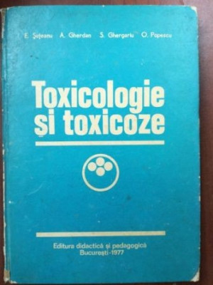 Toxicologie si toxicoze- Em. Suteanu, A. Gherdan foto