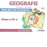 Geografie. Primul meu caiet de geografie, clasa a IV-a